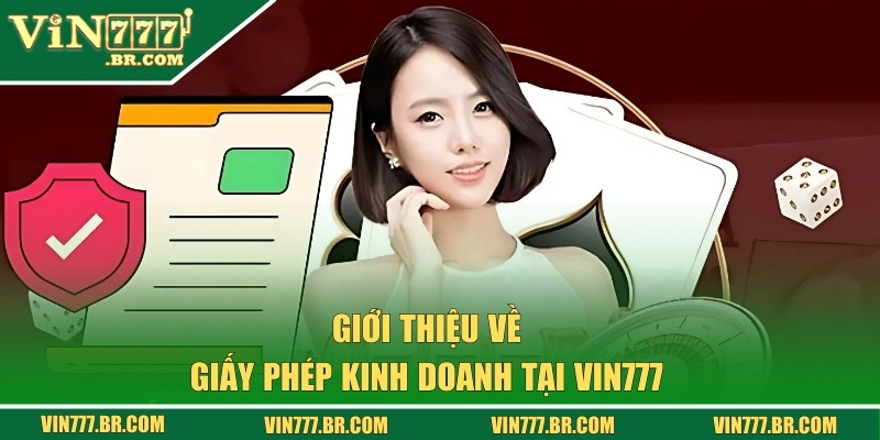 Giới thiệu về giấy phép kinh doanh VIN777